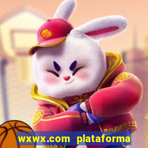 wxwx.com plataforma de jogos